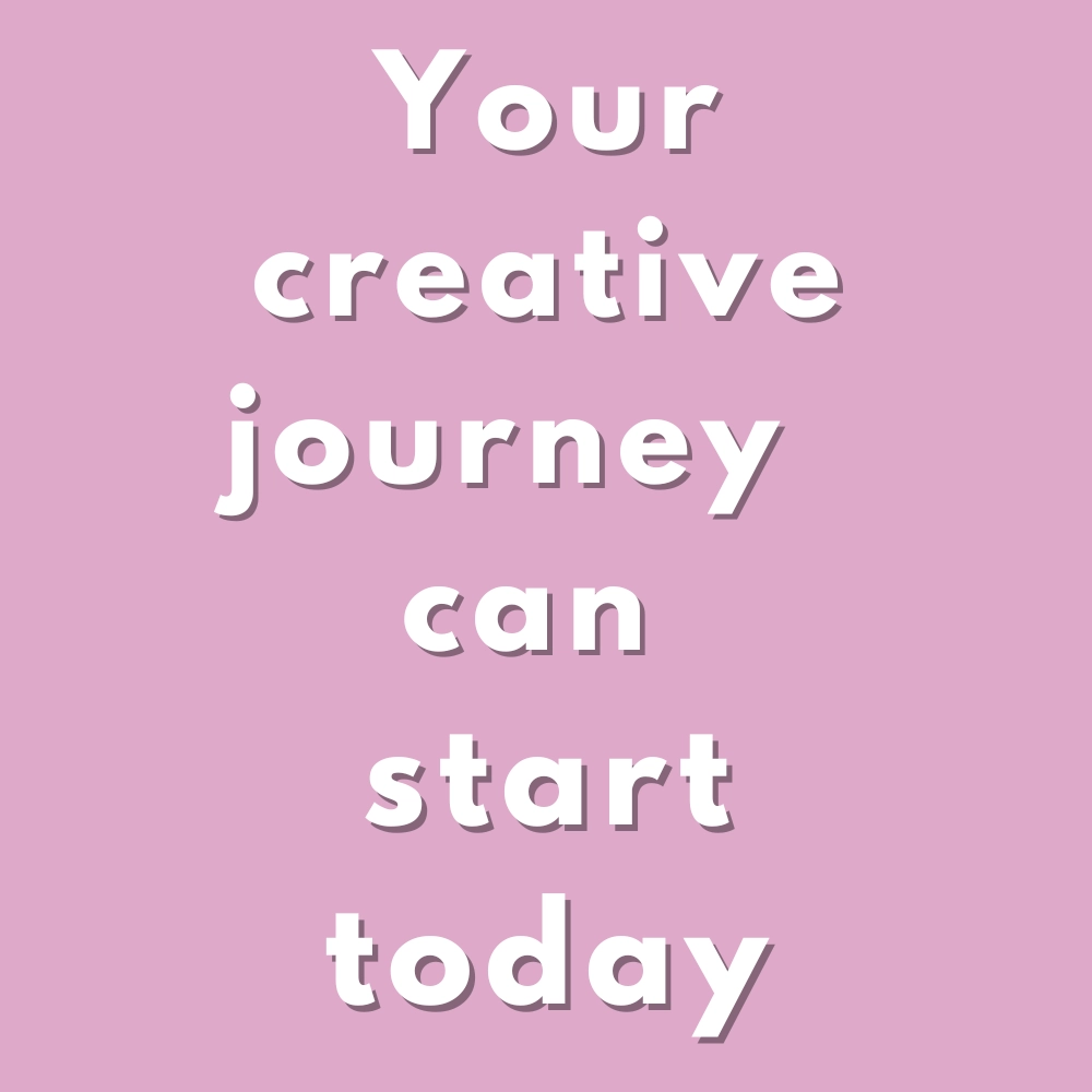 Text on pink background: Your creative journey can start today